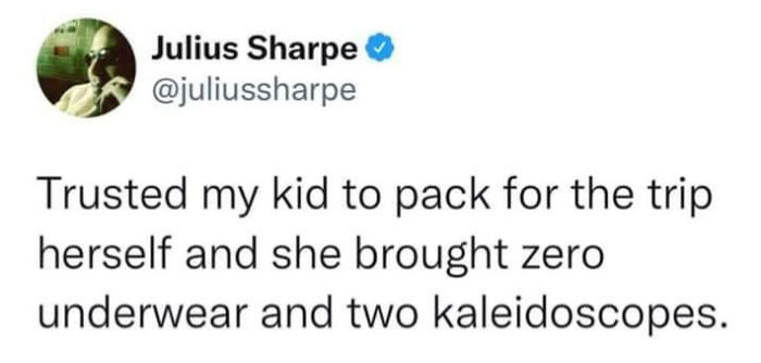 Tweet by Julius Sharpe about hilarious kids, mentioning a packing mishap with no underwear and two kaleidoscopes.