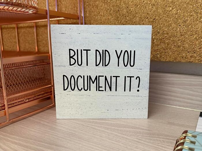 Sign reads “But Did You Document It?” on an office desk, enhancing elegant upgrades for remote workers.