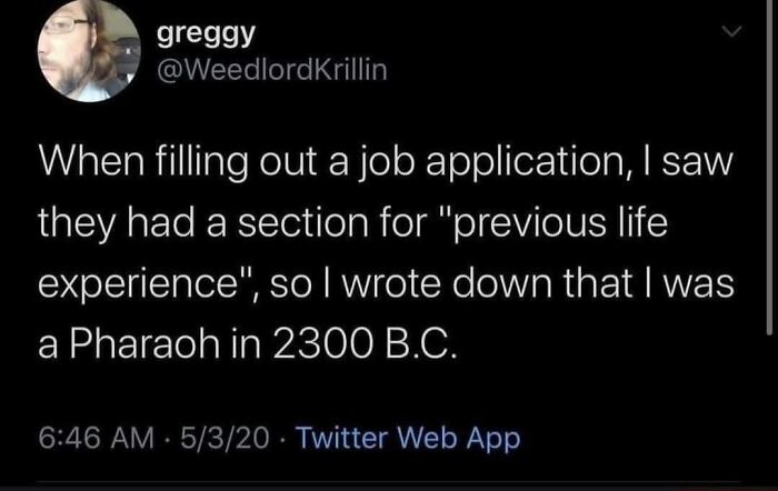 Funny science meme about a job application asking for "previous life experience," with a response about being a Pharaoh in 2300 B.C.