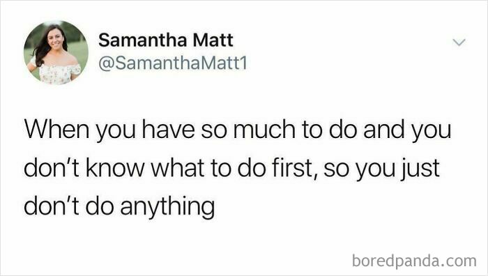 Funny millennial tweet about procrastination and having too much to do, by Samantha Matt.