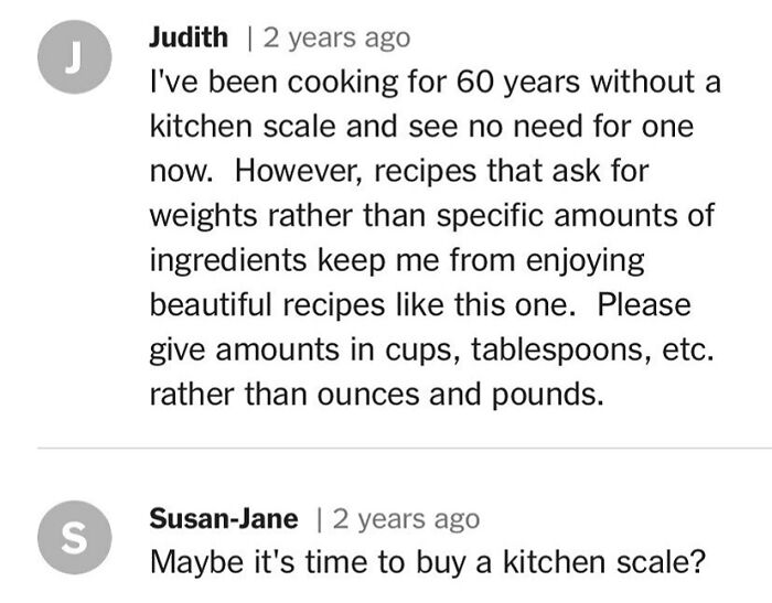 Unhinged cooking comment about using cups instead of ounces, followed by a suggestion to buy a kitchen scale.