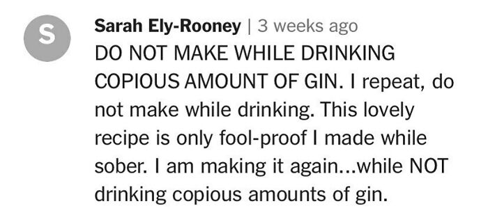 Comment warns against cooking recipes while drinking gin.