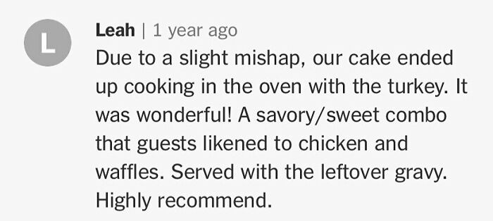 Comment about an unhinged cooking experience combining cake and turkey, creating a unique savory and sweet dish.