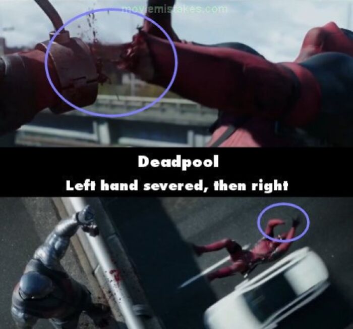 Funny movie mistake in Deadpool: left hand severed in scene, then right hand visible.