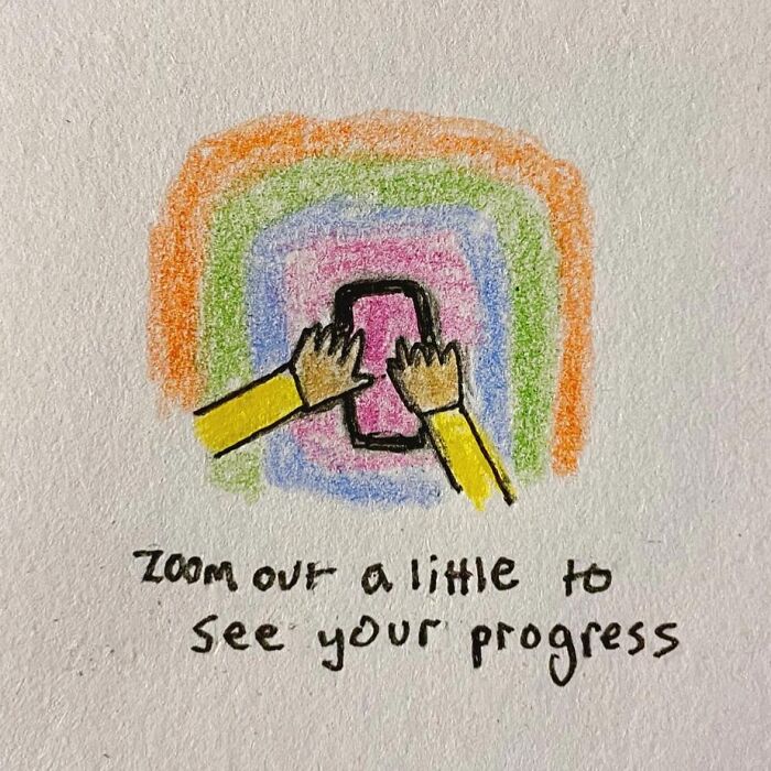 Hand-drawn illustration of hands holding a phone with text: "Zoom out a little to see your progress."