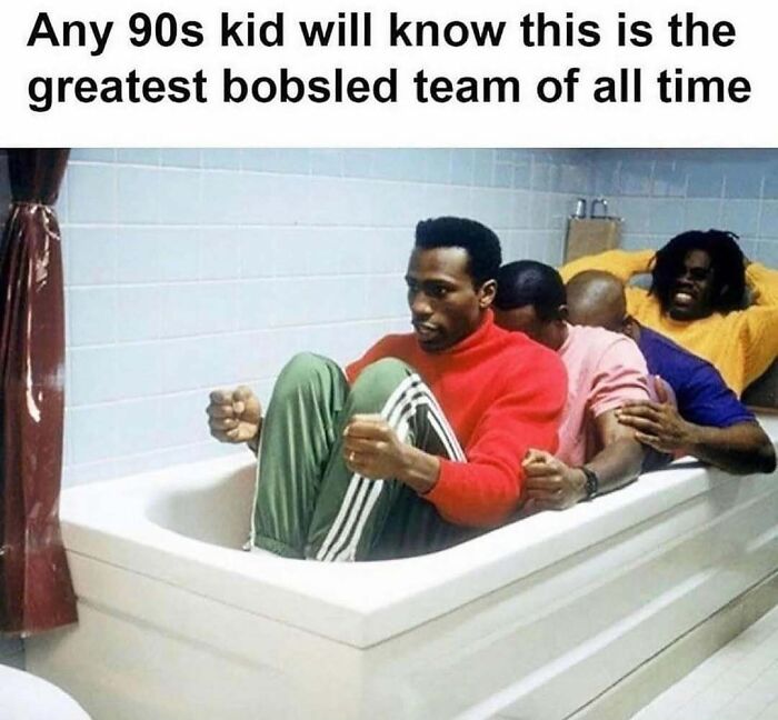 Four men sit in a bathtub, reenacting a bobsled; nostalgic meme for 90s kids.