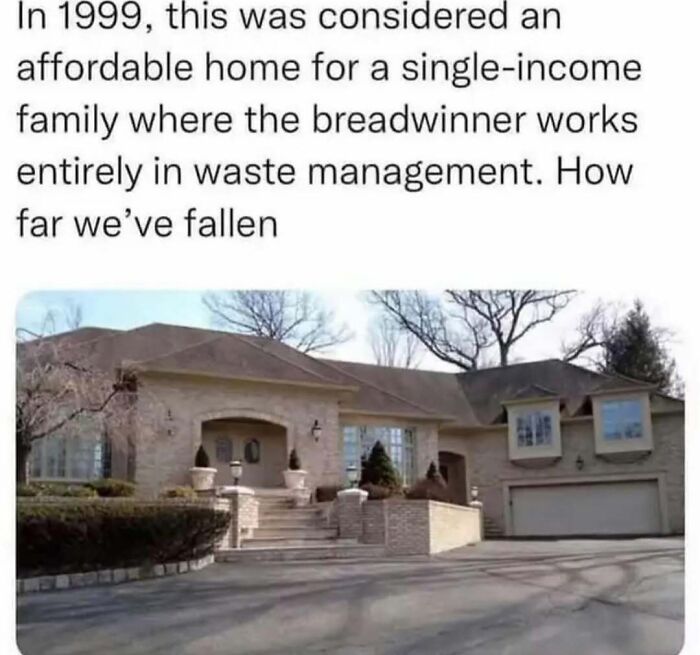 Nostalgic meme featuring a large house with text about the affordability of single-income homes in 1999.