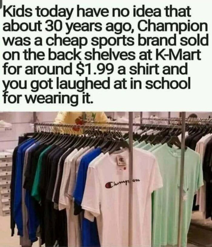 Nostalgic meme depicts cheap Champion shirts at K-Mart 30 years ago.