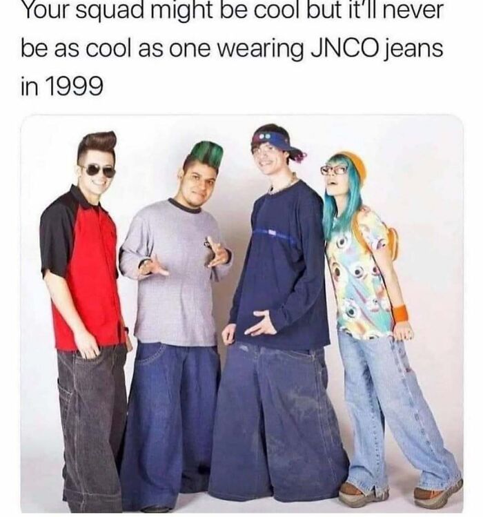 Nostalgic meme of four teens in 1990s attire, featuring oversized JNCO jeans and colorful hairstyles.