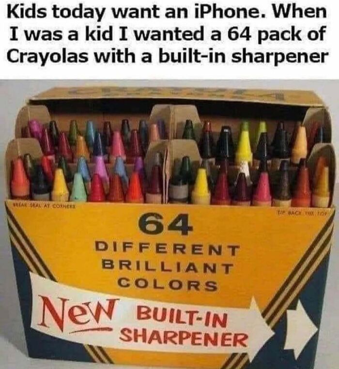 Nostalgic meme featuring a 64-pack of Crayola crayons with built-in sharpener and humorous text comparing to modern kids' desires.