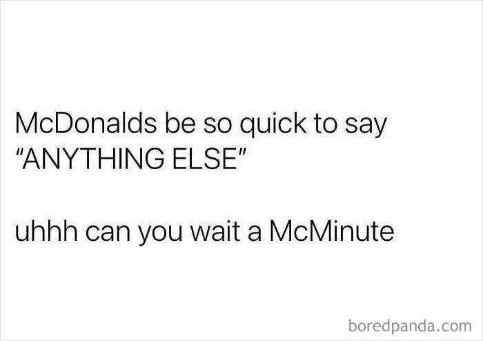 Text meme about McDonald's quick service, featuring the phrase "wait a McMinute."