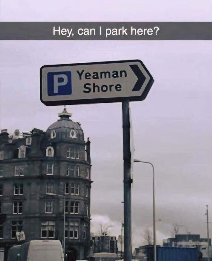 Sign reading "Yeaman Shore" with text "Hey, can I park here?" in a humorous linguistic meme.