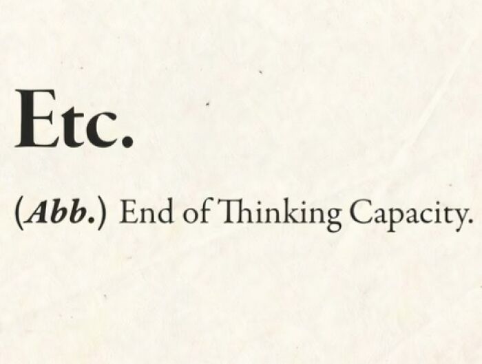 A linguistic meme humorously defining "etc." as "End of Thinking Capacity".