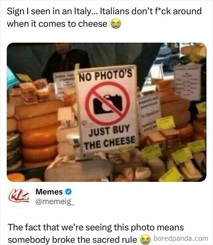 A humorous meme featuring a sign at a cheese stall saying, "No photos, just buy the cheese."