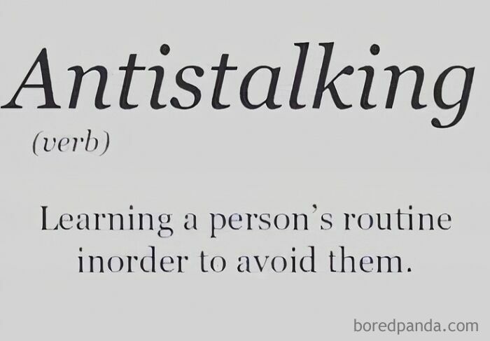 Text meme: Definition of "Antistalking," meaning learning a person's routine to avoid them. Humorous linguistic meme.