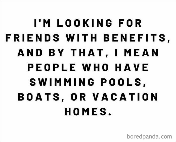 Text humor about moms: "I'm looking for friends with benefits—swimming pools, boats, or vacation homes."