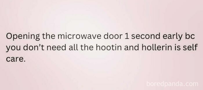 Text on a light pink background about opening the microwave early as a form of self-care. Moms behaving badly humor.