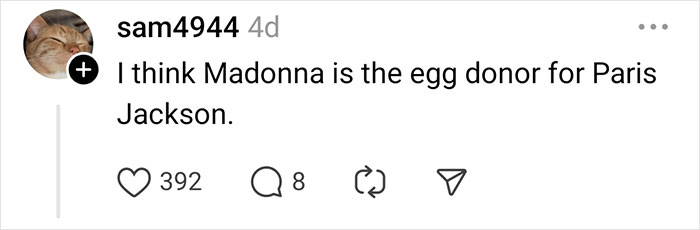 Comment on social media sharing a celebrity rumor about Madonna being Paris Jackson's egg donor.