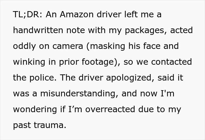 Note from Amazon delivery driver led to police call due to odd behavior on camera; driver apologized for misunderstanding.