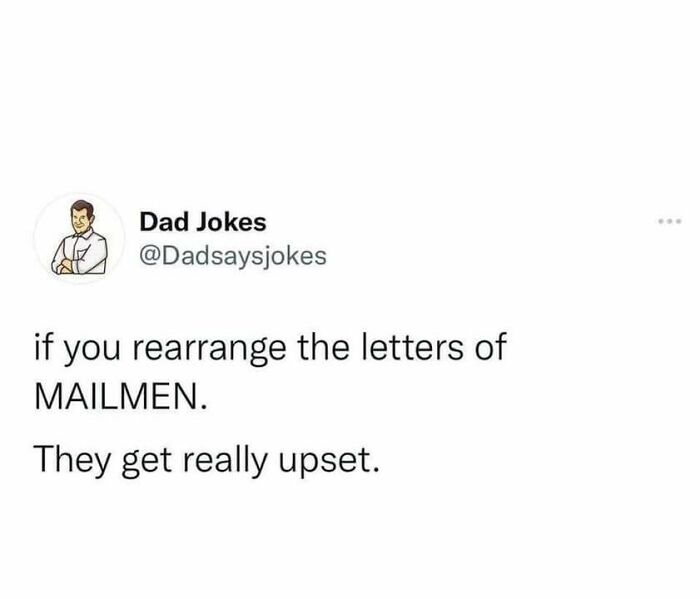 Dad joke meme about rearranging letters of "MAILMEN," humorously noting they get upset.