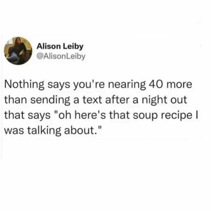 Funny food meme about texting a soup recipe after a night out.