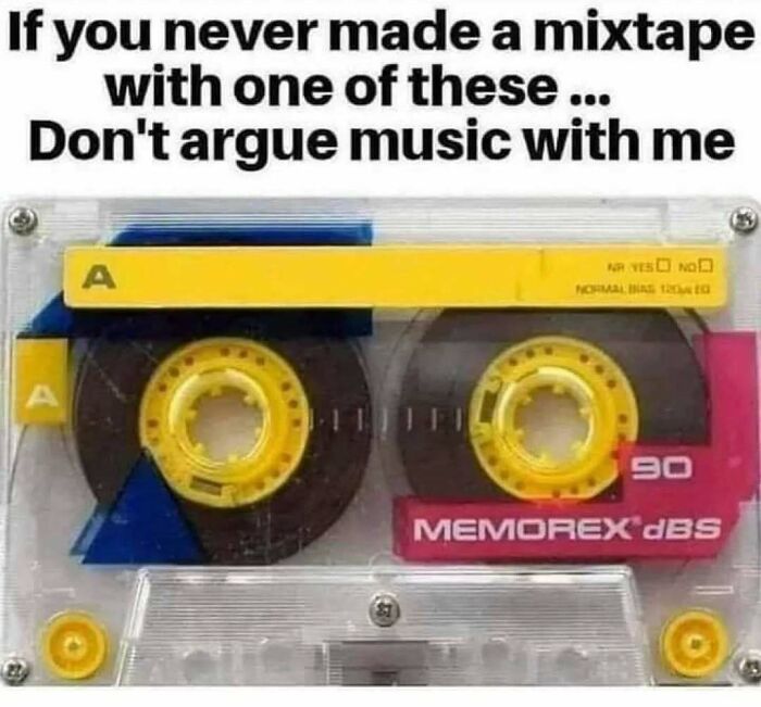 Nostalgic meme of a vintage cassette tape with text about making mixtapes.