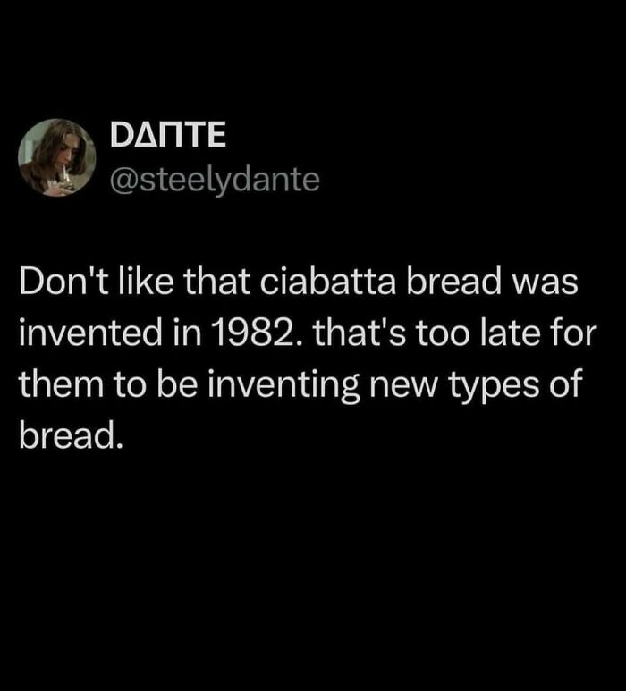 Funny food meme about ciabatta bread being invented in 1982.