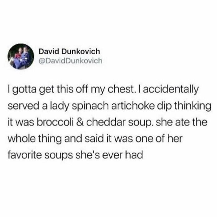 Funny food meme about mistaking spinach dip for broccoli soup.