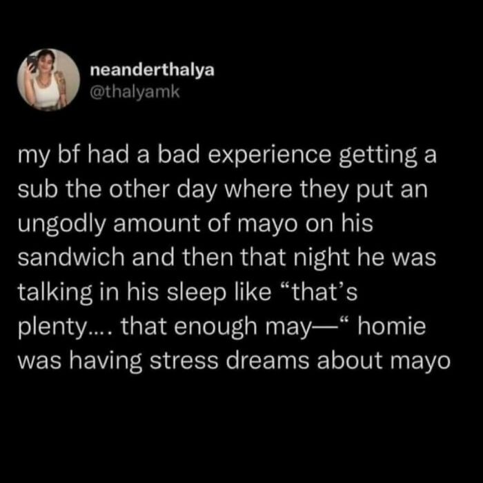 Funny food meme about too much mayo on a sandwich leading to stress dreams.