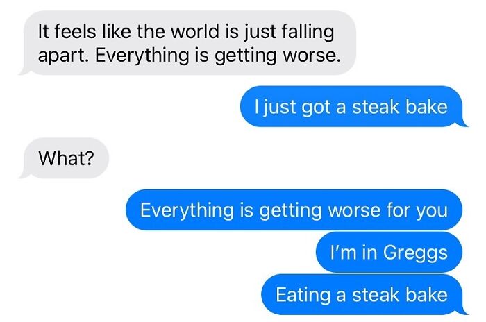 Text message exchange about buying a steak bake at Greggs, contrasting world issues with a British snack.