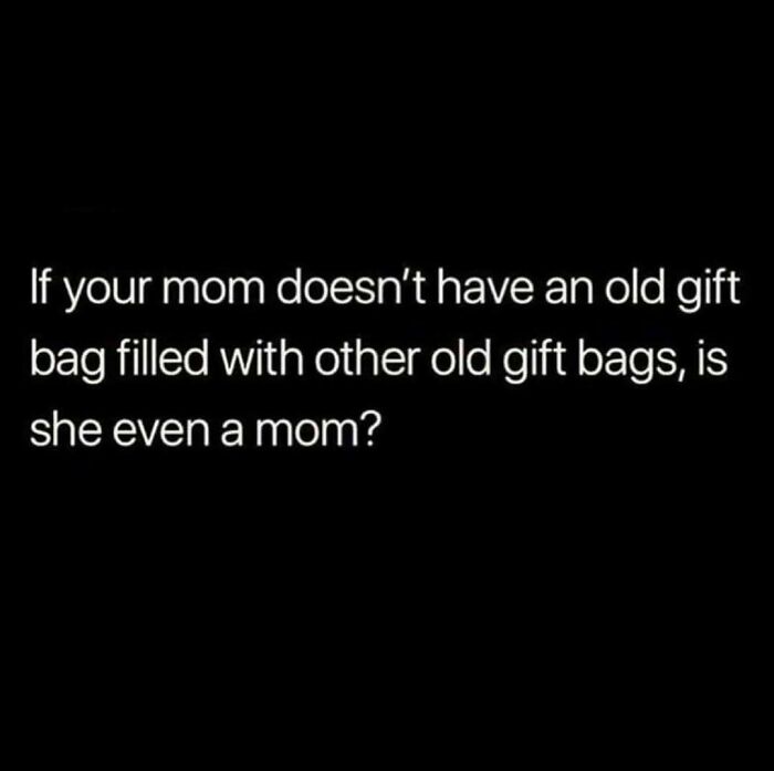 Text meme about moms and old gift bags, highlighting relatable humor for women and wives.