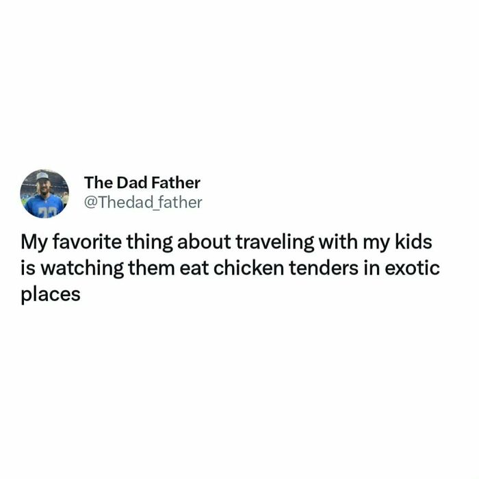 A funny dad meme about kids eating chicken tenders in exotic places.