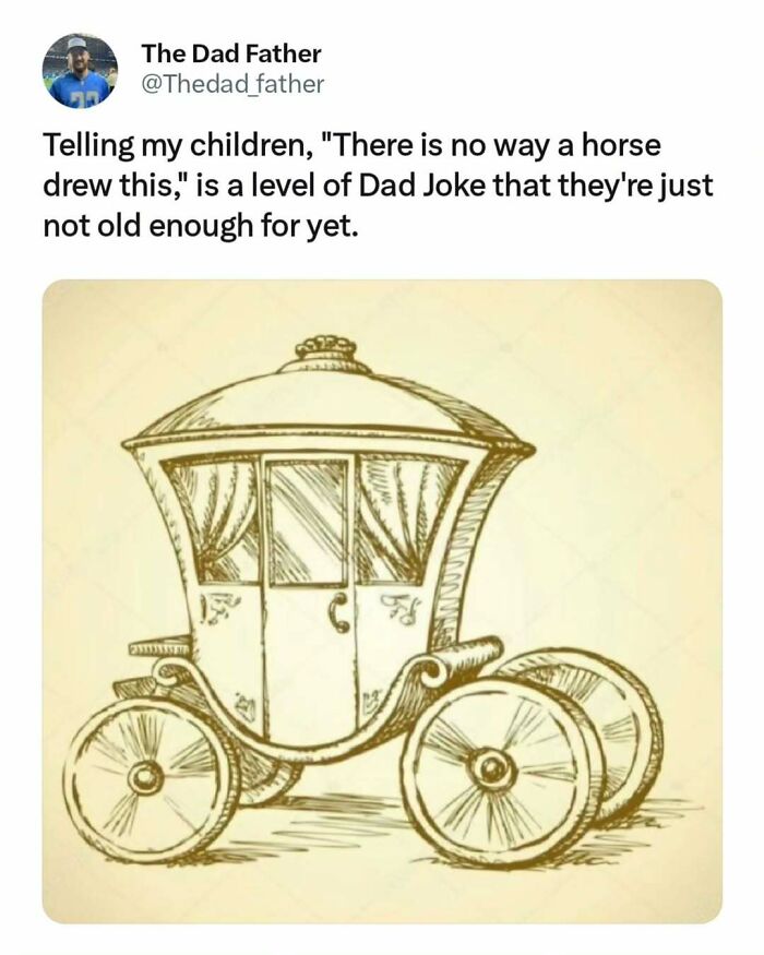 Dad joke meme featuring a sketch of a carriage, humorously implying the pun on "horse-drawn" art.