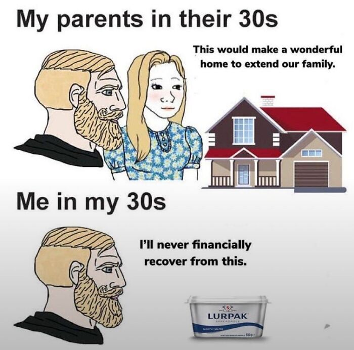 "Comparison meme: parents buying a house; millennials struggling to afford Lurpak. British humor."