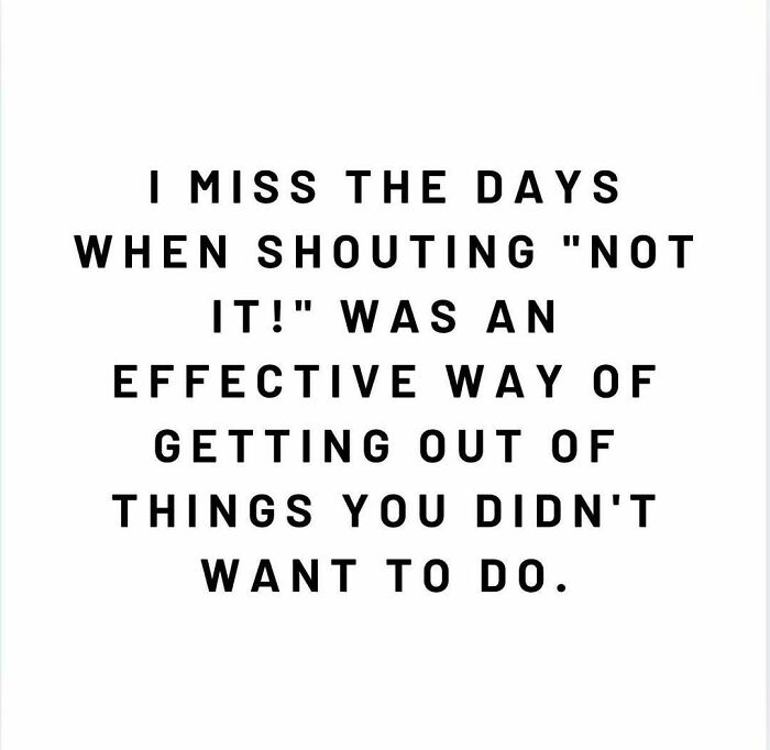 Text about nostalgia for the days when saying "Not it!" was an effective excuse, related to moms and humor.