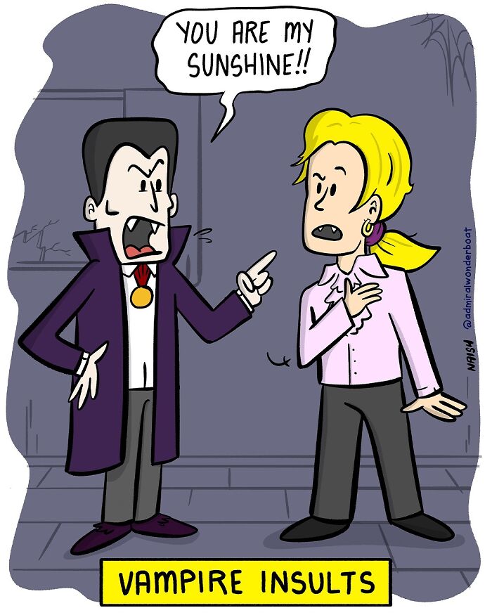 Funny comic about life: vampire in a cape says "You are my sunshine" to a confused woman.