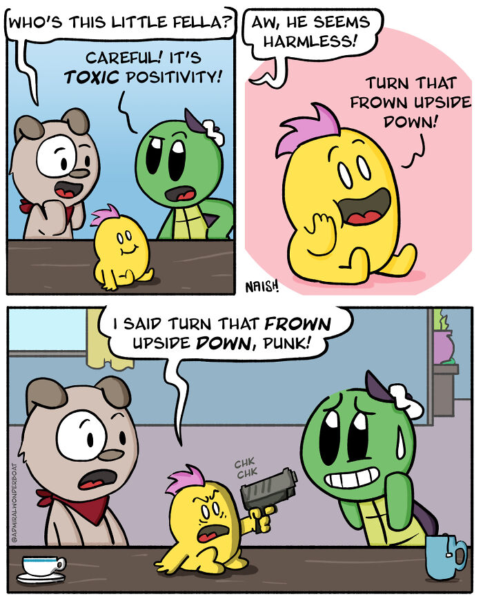 Comic about life with a yellow character promoting toxic positivity, aiming to turn a frown upside down with intensity.