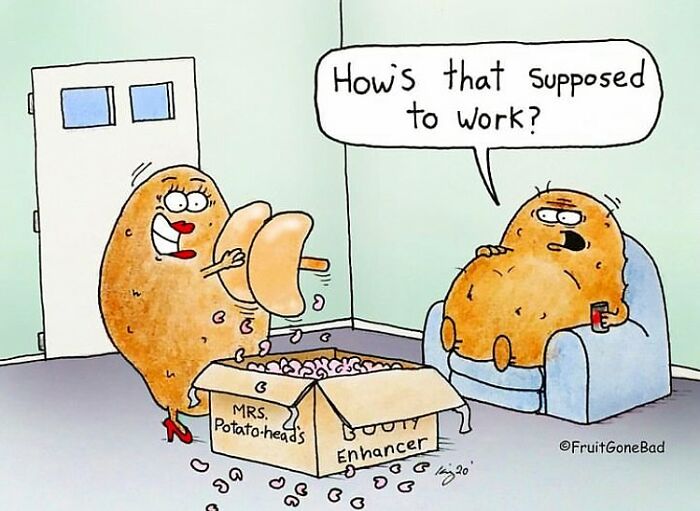 Comic with funny potatoes; one is a potato head, another holds a drink, puzzled by "Mrs. Potato-heads Enhancer" box.