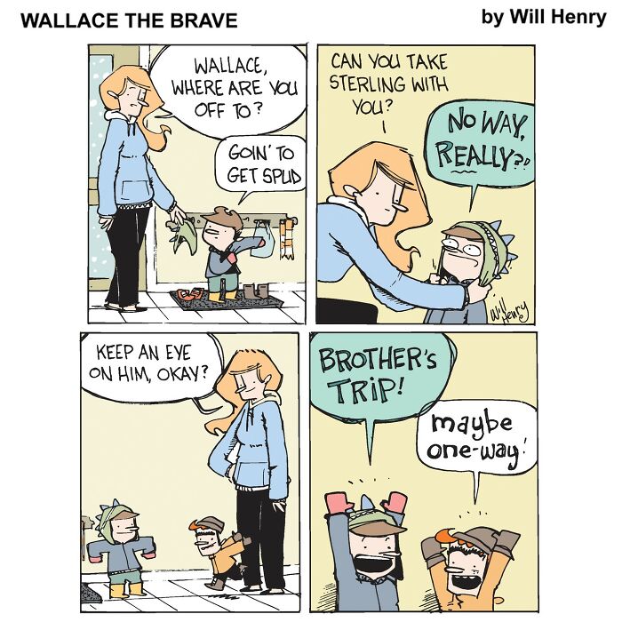 Comic by Will Henry featuring Wallace the Brave planning a fun outing and a humorous exchange about taking Sterling along.