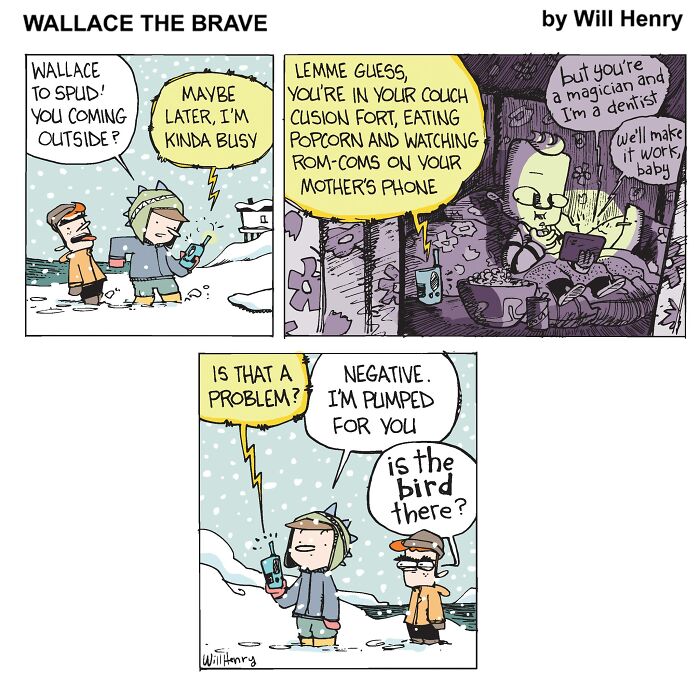 Whimsical comic by Will Henry showing a humorous interaction between friends outdoors and one in a cozy fort indoors.