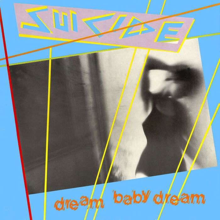 '70s album cover of "Dream Baby Dream" by Suicide, featuring abstract art and bold colors.