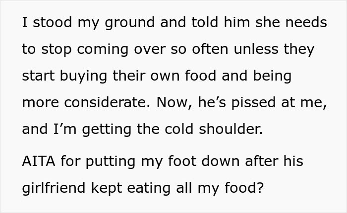 Text about conflict with roommate over girlfriend eating shared food, seeking advice on standing up for themselves.