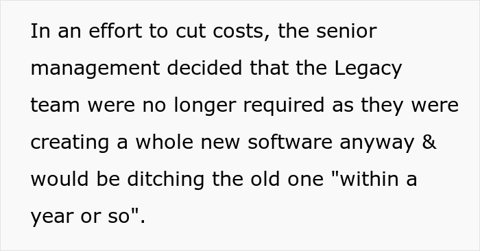 Text detailing management's decision to eliminate legacy software team to cut costs.