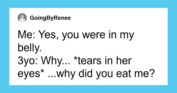 108 Times Kids Said Something So Absurd It Made Their Parents Laugh (New Pics)