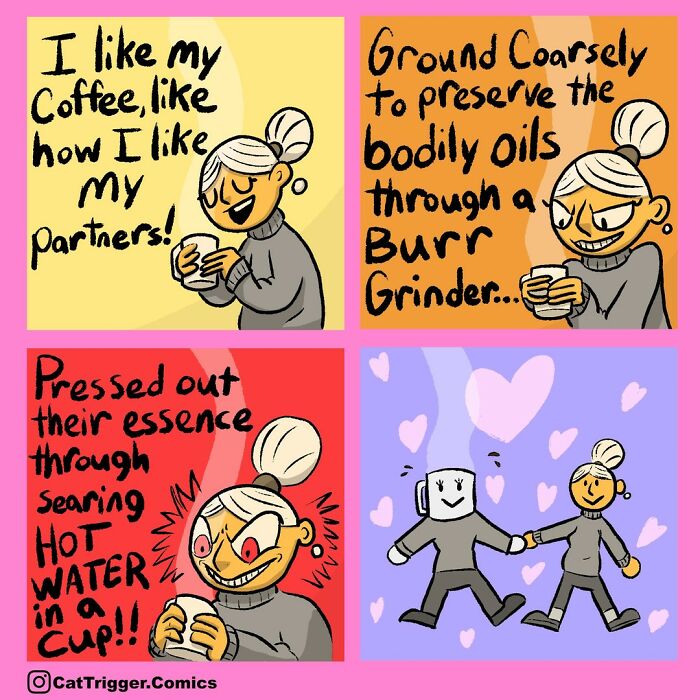 Hilariously twisted comic by Cat Trigger showing a woman describing her coffee preferences with unexpected romantic imagery.