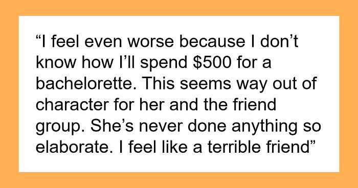 Bride Insists On $500 Bachelorette, Bestie Is “Sick To Stomach” As She Can’t Afford It