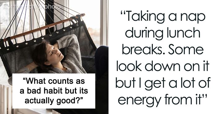 24 Habits Typically Looked Down Upon Despite Being Positively Good For You