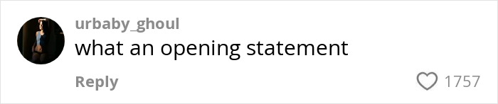Comment with username 'urbaby_ghoul' saying, "what an opening statement," and having 1757 likes.