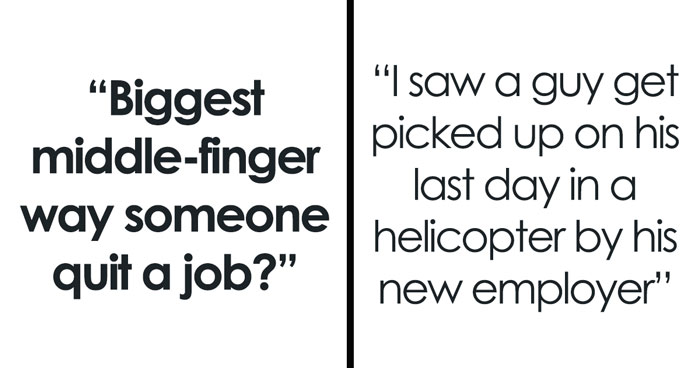 29 Folks Who Resigned From Their Toxic Workplaces By Hatching The Most Dramatic Exits Ever