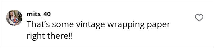 Comment about vintage wrapping paper on a decades-old Christmas gift discovered during home reconstruction.